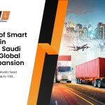The Role of Smart Logistics in Powering Saudi Arabia’s Global Trade Expansion