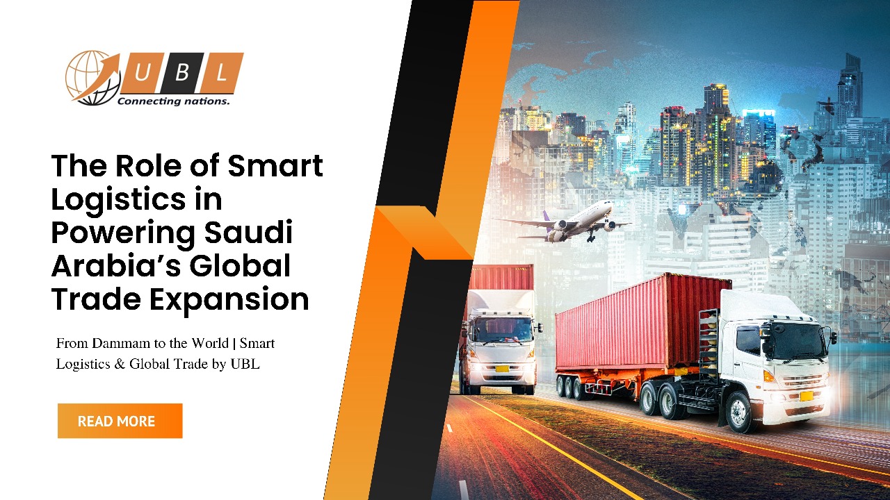 The Role of Smart Logistics in Powering Saudi Arabia’s Global Trade Expansion