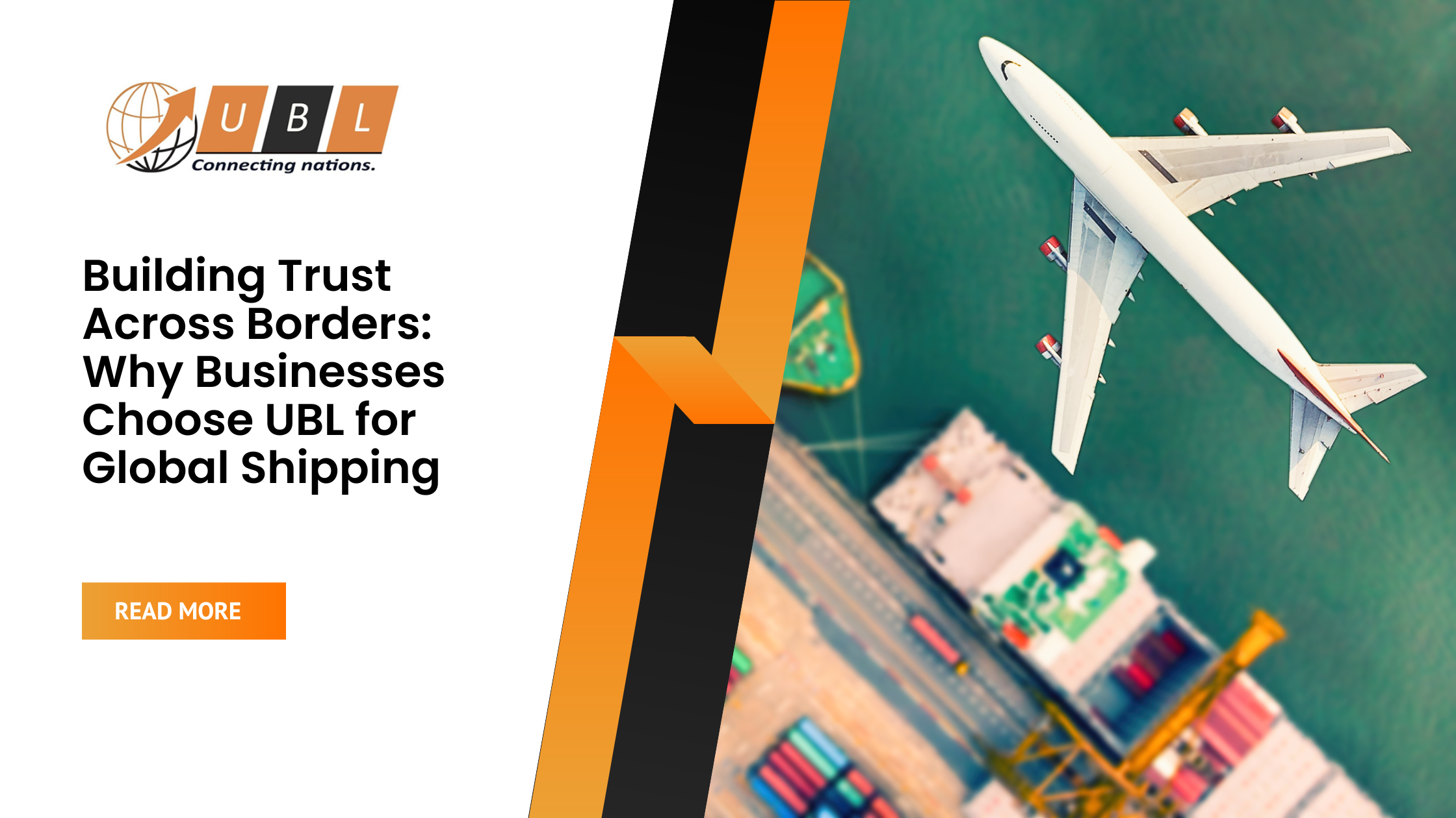 Building Trust Across Borders: Why Businesses Choose UBL for Global Shipping