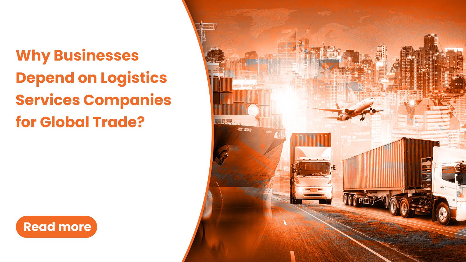 Why Businesses Depend on Logistics Services Companies for Global Trade