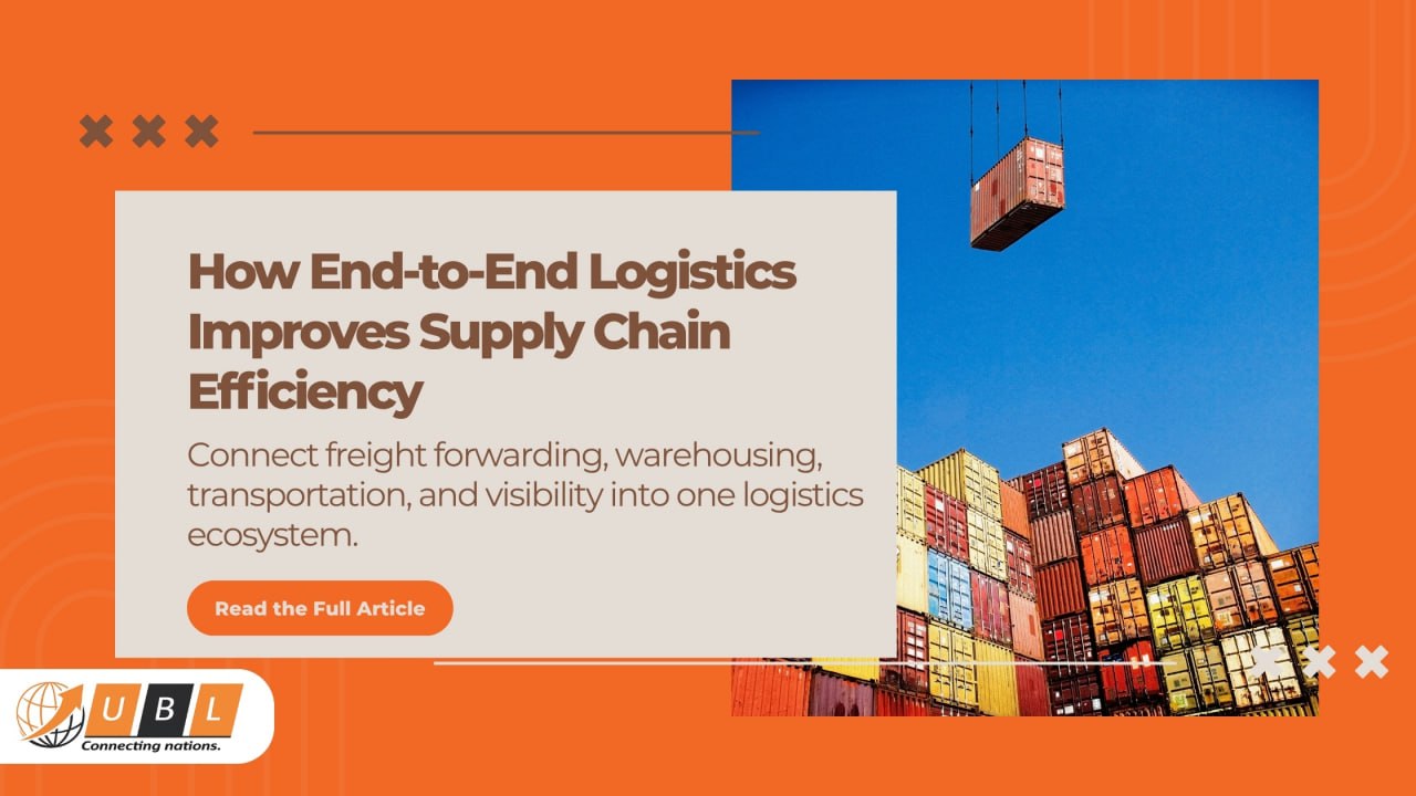 How End-to-End Logistics Improves Supply Chain Efficiency